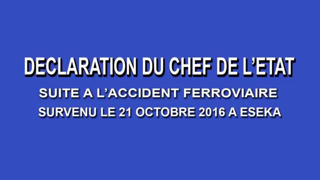 Déclaration du Chef de l'Etat a la suite de l'accident d'Eseka
